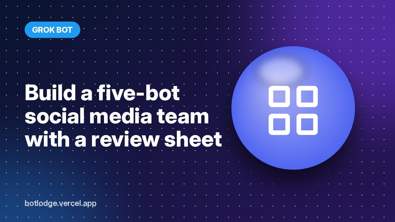 Build a five-bot social media team with a review sheet