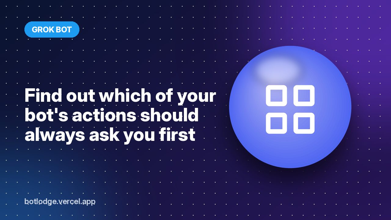 Find out which of your bot's actions should always ask you first
