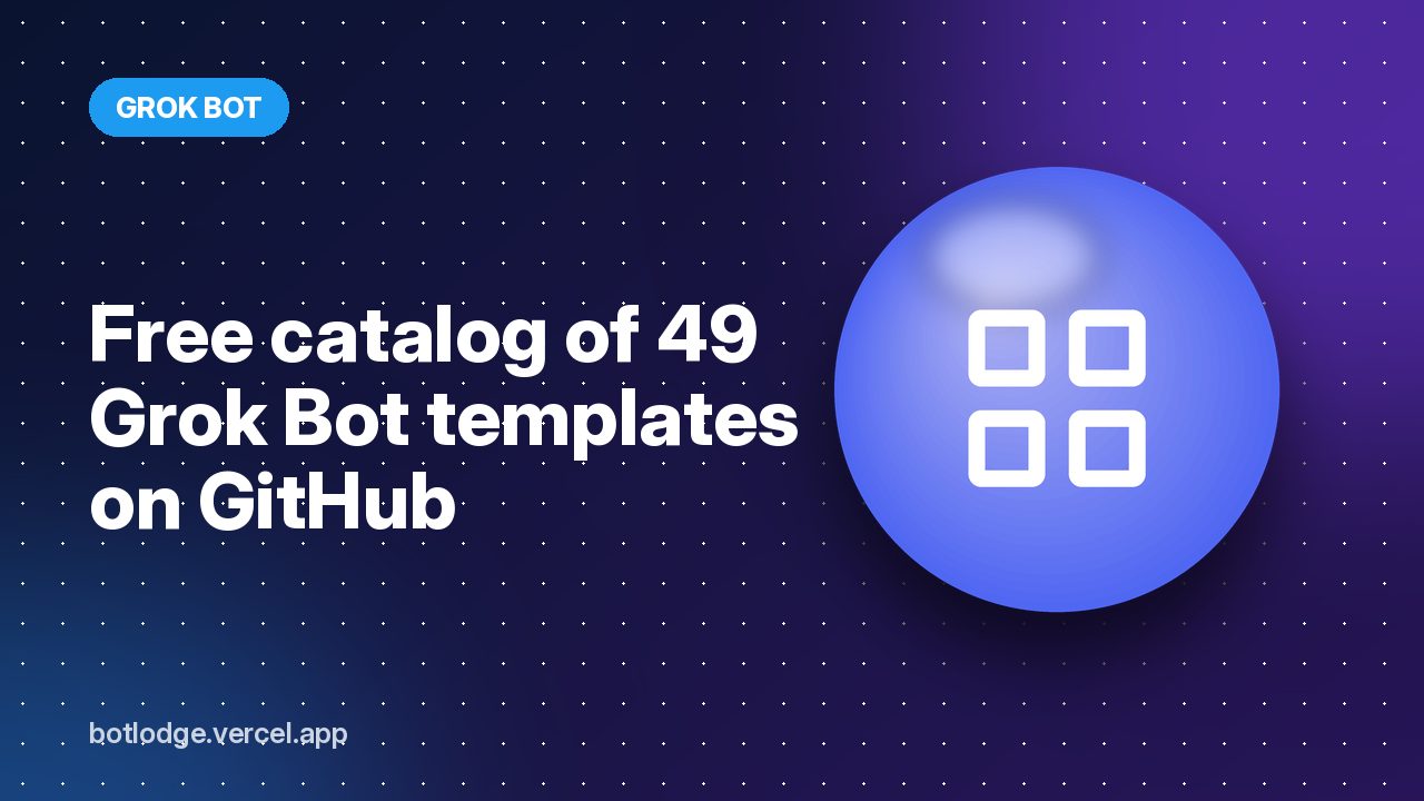 Free catalog of 49 Grok Bot templates on GitHub