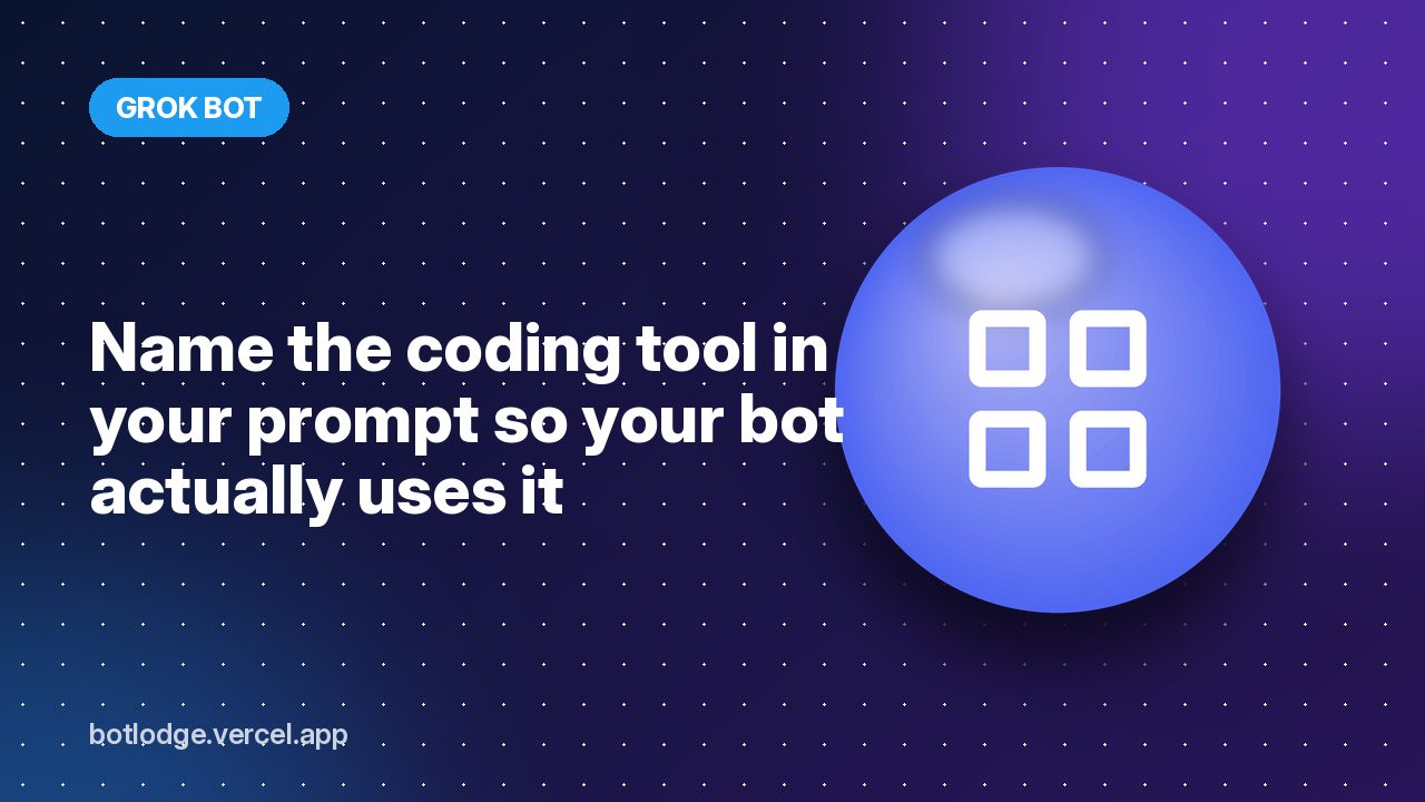Name the coding tool in your prompt so your bot actually uses it