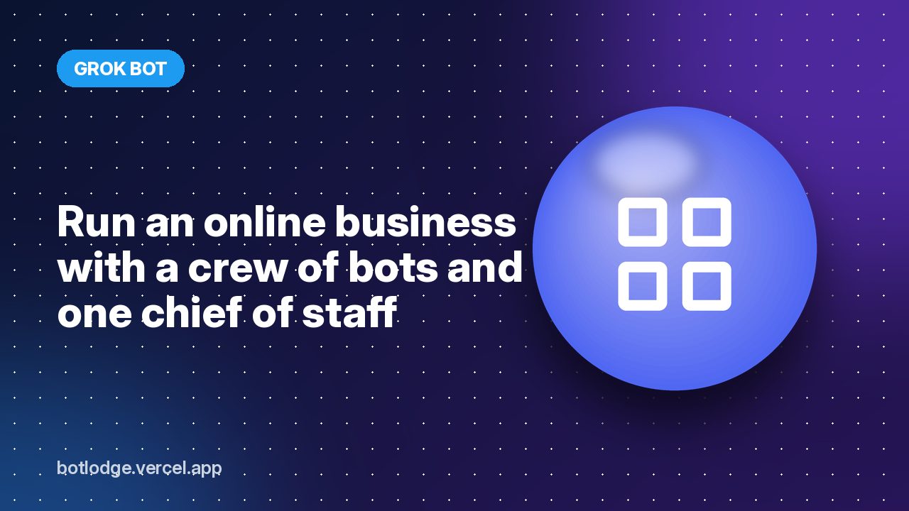 Run an online business with a crew of bots and one chief of staff