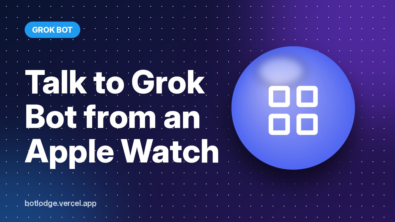 Talk to Grok Bot from an Apple Watch