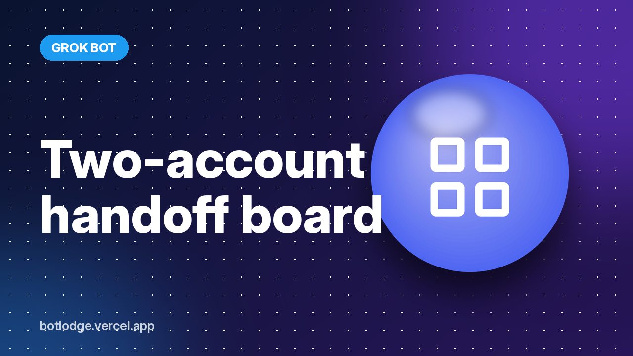 Two-account handoff board: Notion setup for teams of bots