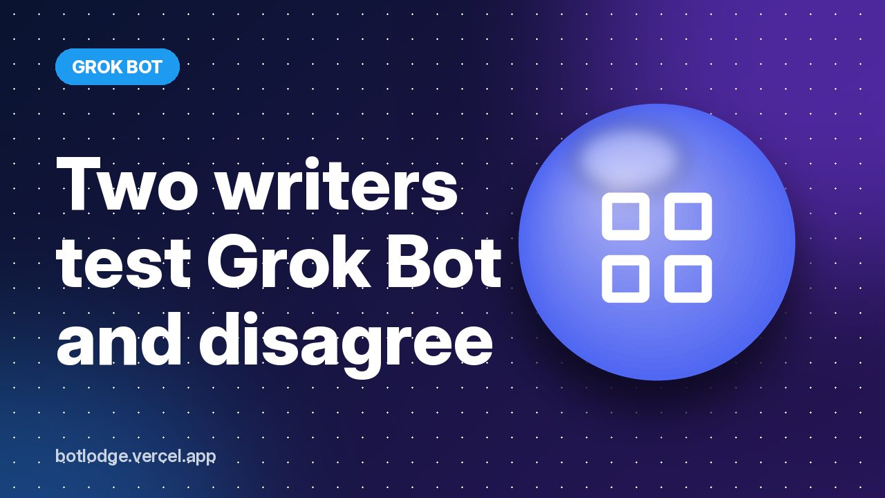 Two writers test Grok Bot and disagree