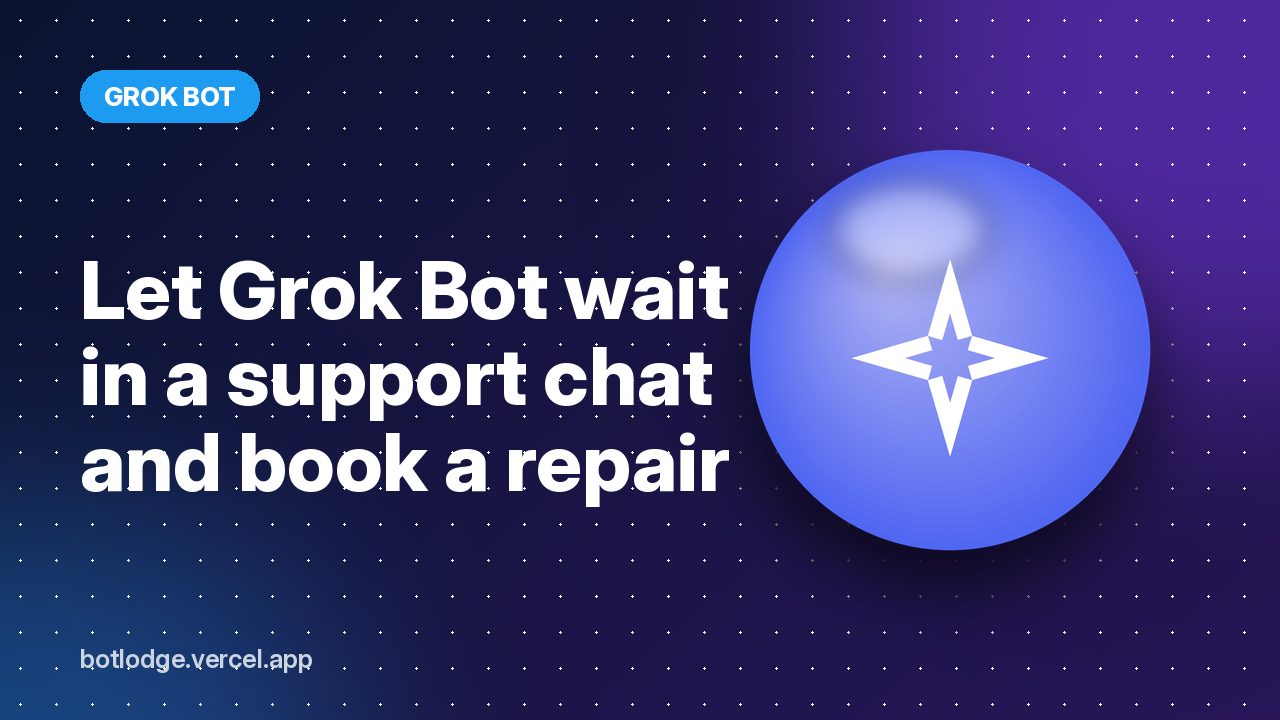 Let Grok Bot wait in a support chat and book a repair