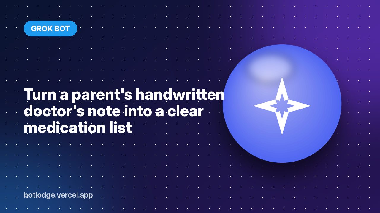 Turn a parent's handwritten doctor's note into a clear medication list